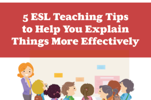 5 ESL Teaching Tips to Help You Explain Things More Effectively (600x600)