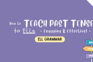 Teaching the past tense to English learners - Lesson Plans and Worksheets