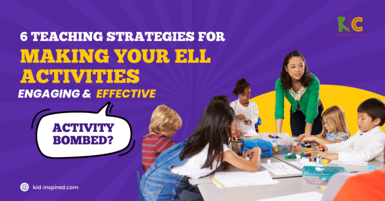 6 Teaching Strategies for Making Your ELL Activities Engaging & Effective