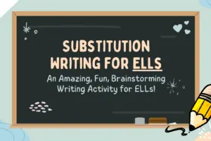 A blackboard featuring a writing activity for ELLs focused on substitution.