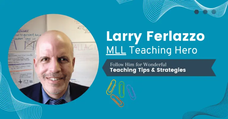 Larry Ferlazzo – MLL Teaching Hero Sp0tlight