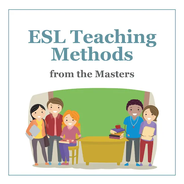 ESL Teaching Methods from the Masters