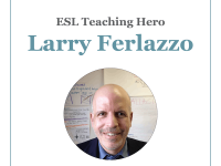 Larry Ferlazzo ESL Teaching Hero