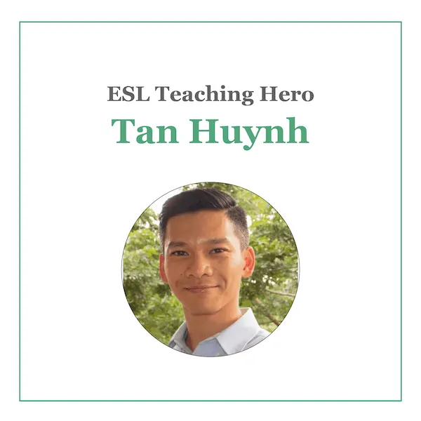 Tan Huynh ESL Teaching Hero