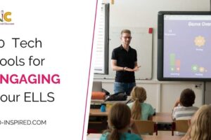 10 ESL Tech Tools for engaging your elis.