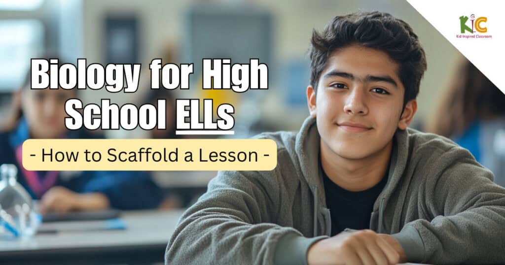 Biology for High School ELLs – How to Scaffold a Lesson